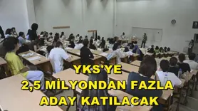 YKS'ye 2,5 milyondan fazla aday katılacak