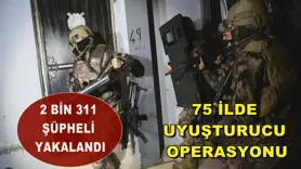 75 ilde uyuşturucu operasyonu
