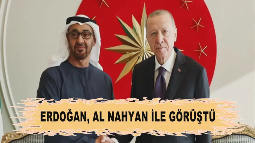 Erdoğan, Al Nahyan ile görüştü
