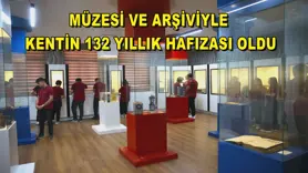 Müzesi ve arşiviyle kentin 132 yıllık hafızası oldu