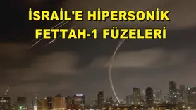 İsrail'e hipersonik Fettah-1 füzeleri