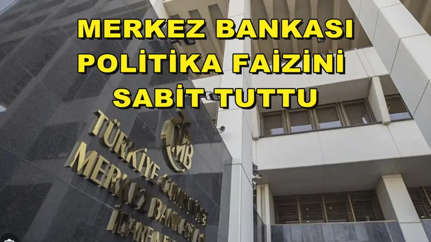  Merkez Bankası, politika faizini sabit tuttu