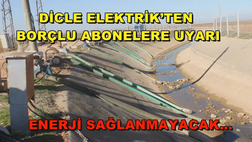 Dicle Elektrik’ten borçlu abonelere uyarı