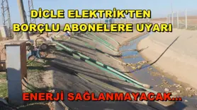 Dicle Elektrik’ten borçlu abonelere uyarı