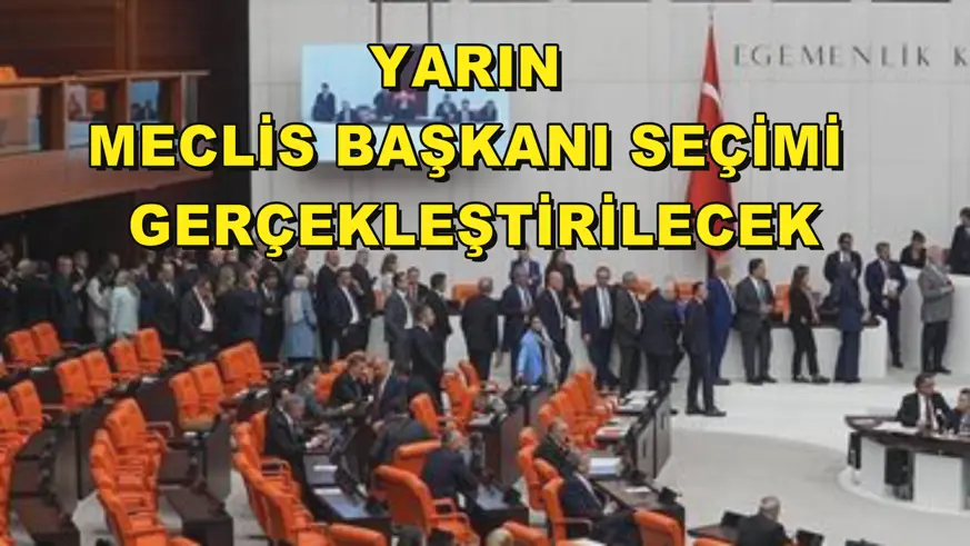 Yarın Meclis Başkanı seçimi gerçekleştirilecek
