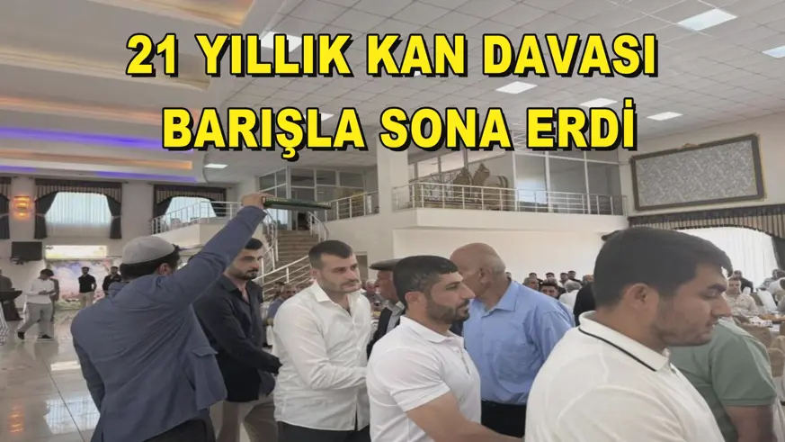 21 yıllık kan davası barışla sona erdi