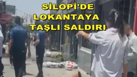 Silopi'de lokantaya taşlı saldırı