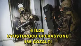 6 ilde uyuşturucu operasyonu