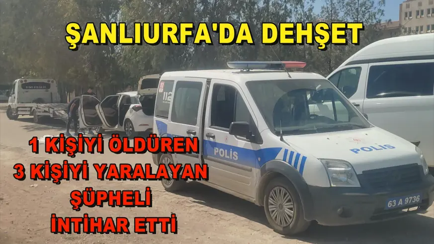 Şanlıurfa'da dehşet