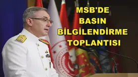 MSB'de basın bilgilendirme toplantısı