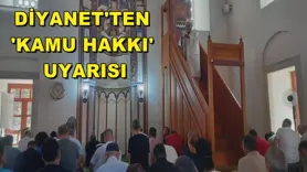 Diyanet'ten 'Kamu Hakkı' uyarısı