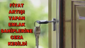 Fiyat artışı yapan emlak sahiplerine ceza kesildi