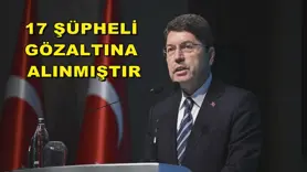 17 şüpheli gözaltına alınmıştır