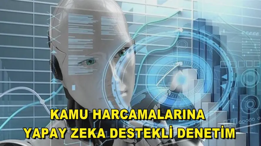 Kamu harcamalarına yapay zeka destekli denetim