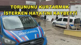 Torununu kurtarmak isterken hayatını kaybetti