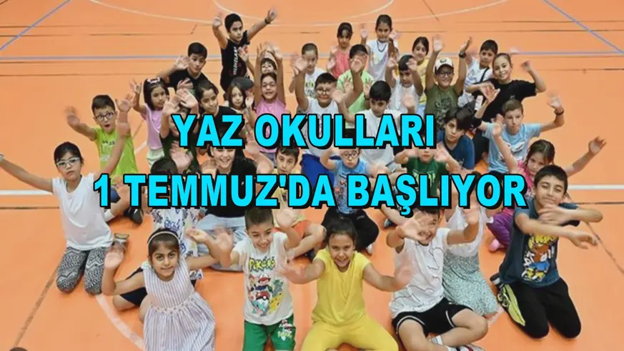 Yaz okulları 1 Temmuz'da başlıyor