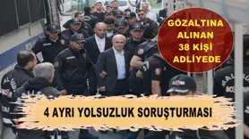4 Ayrı yolsuzluk soruşturması