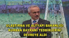 Ulaştırma ve Altyapı Bakanlığı Kurban Bayramı tedbirlerini devreye aldı