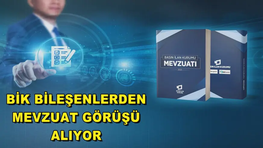BİK BİLEŞENLERDEN MEVZUAT GÖRÜŞÜ ALIYOR