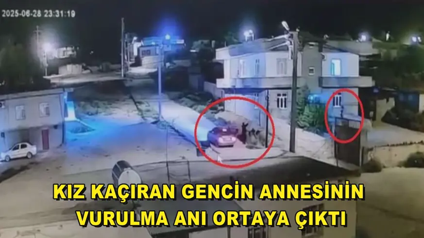 Kız kaçıran gencin annesinin vurulma anı ortaya çıktı