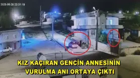 Kız kaçıran gencin annesinin vurulma anı ortaya çıktı