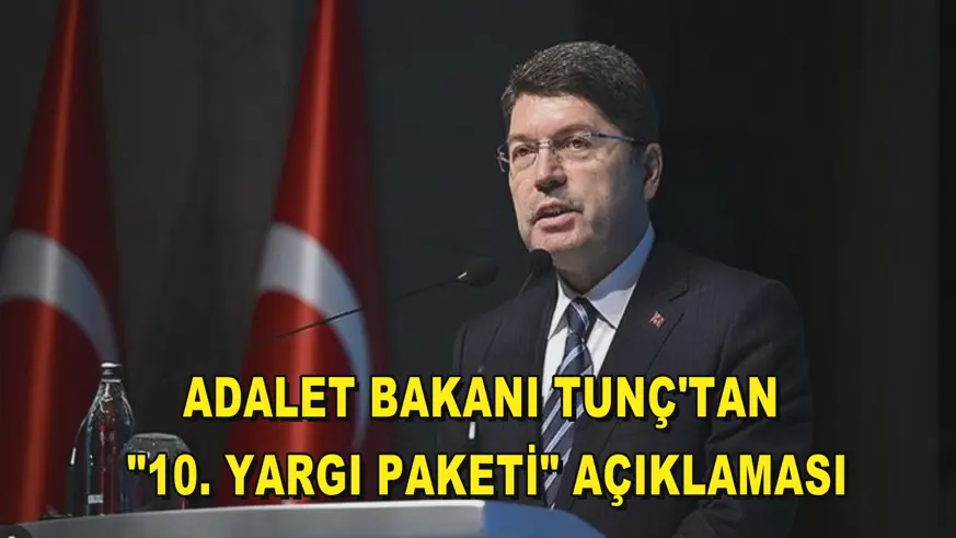 Adalet Bakanı Tunç'tan 