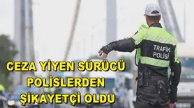 Ceza yiyen sürücü polislerden şikayetçi oldu