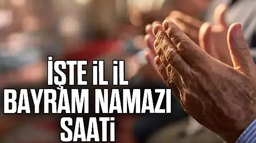 İl il bayram namazı saatleri