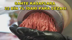 Sahte kasaplara 22 bin TL idari para cezası