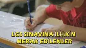 LGS sınavına ilişkin merak edilenler