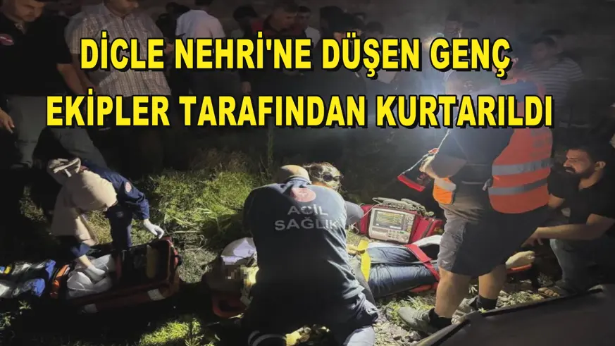 Dicle Nehri'ne düşen genç, ekipler tarafından kurtarıldı