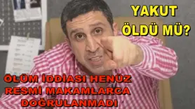 Yakut öldü mü?