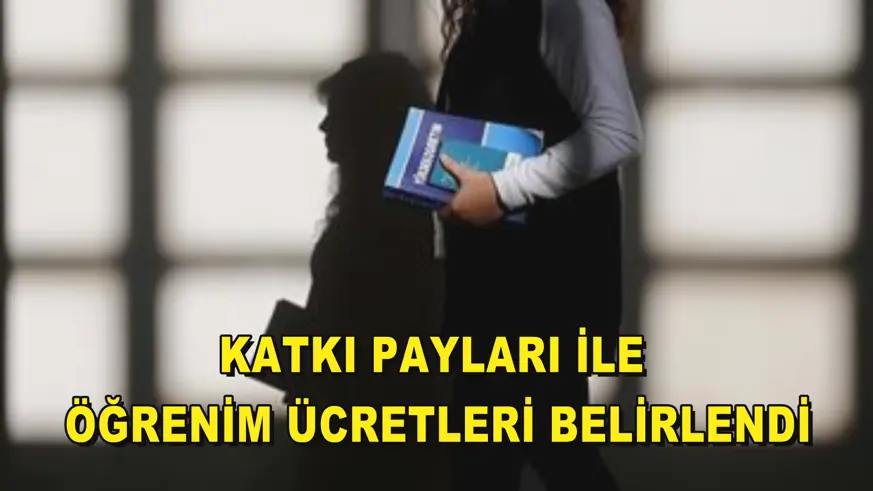 Katkı payları ile öğrenim ücretleri belirlendi