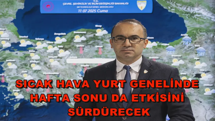 Sıcak hava yurt genelinde hafta sonu da etkisini sürdürecek