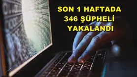 Son 1 haftada 346 şüpheli yakalandı