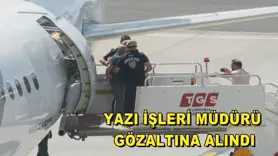 Yazı işleri müdürü gözaltına alındı