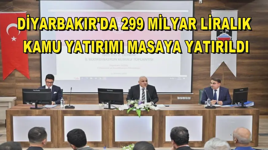 Diyarbakır'da 299 milyar liralık kamu yatırımı masaya yatırıldı