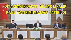 Diyarbakır'da 299 milyar liralık kamu yatırımı masaya yatırıldı