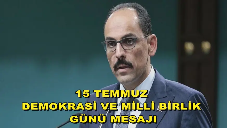 15 Temmuz Demokrasi ve Milli Birlik Günü mesajı