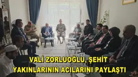 Vali Zorluoğlu, şehit yakınlarının acılarını paylaştı