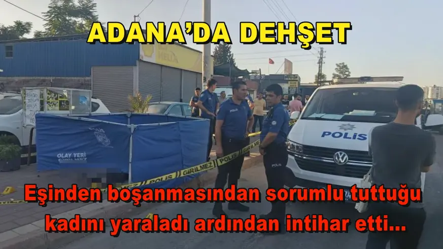 Adana’da dehşet