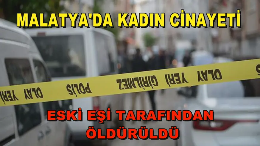 Malatya'da kadın cinayeti