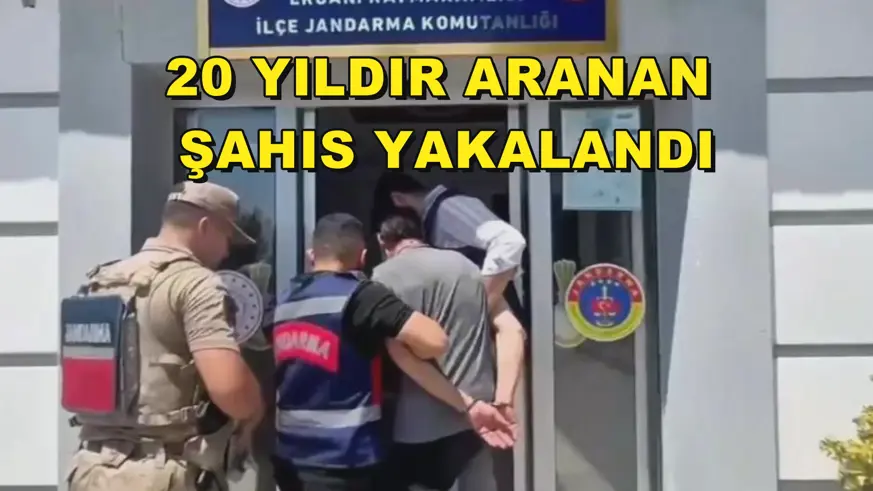 20 Yıldır aranan şahıs yakalandı