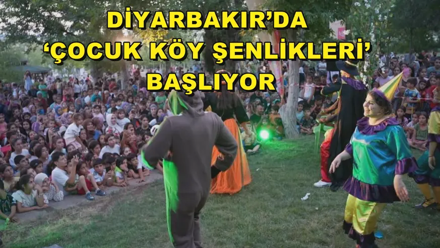 Diyarbakır’da ‘Çocuk Köy Şenlikleri’ başlıyor
