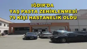 Iğdır’da yaş pasta zehirlenmesi