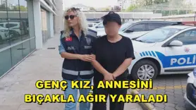 Genç kız, annesini bıçakla ağır yaraladı