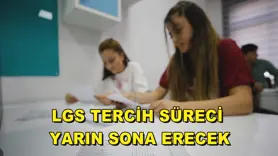  LGS tercih süreci yarın sona erecek