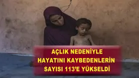 Açlık nedeniyle hayatını kaybedenlerin sayısı 113’e yükseldi