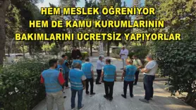 Hem meslek öğreniyor, hem de kamu kurumlarının bakımlarını ücretsiz yapıyorlar