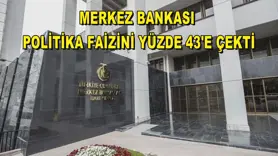 Merkez Bankası politika faizini yüzde 43'e çekti
